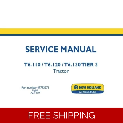 NEW HOLLAND T6.110 , T6.120 , T6.130 TIER 3 TRACTOR SERVICE REPAIR MANUAL NEW HOLLAND T6.110 , T6.120 , T6.130 TIER 3 TRACTOR SERVICE REPAIR MANUAL